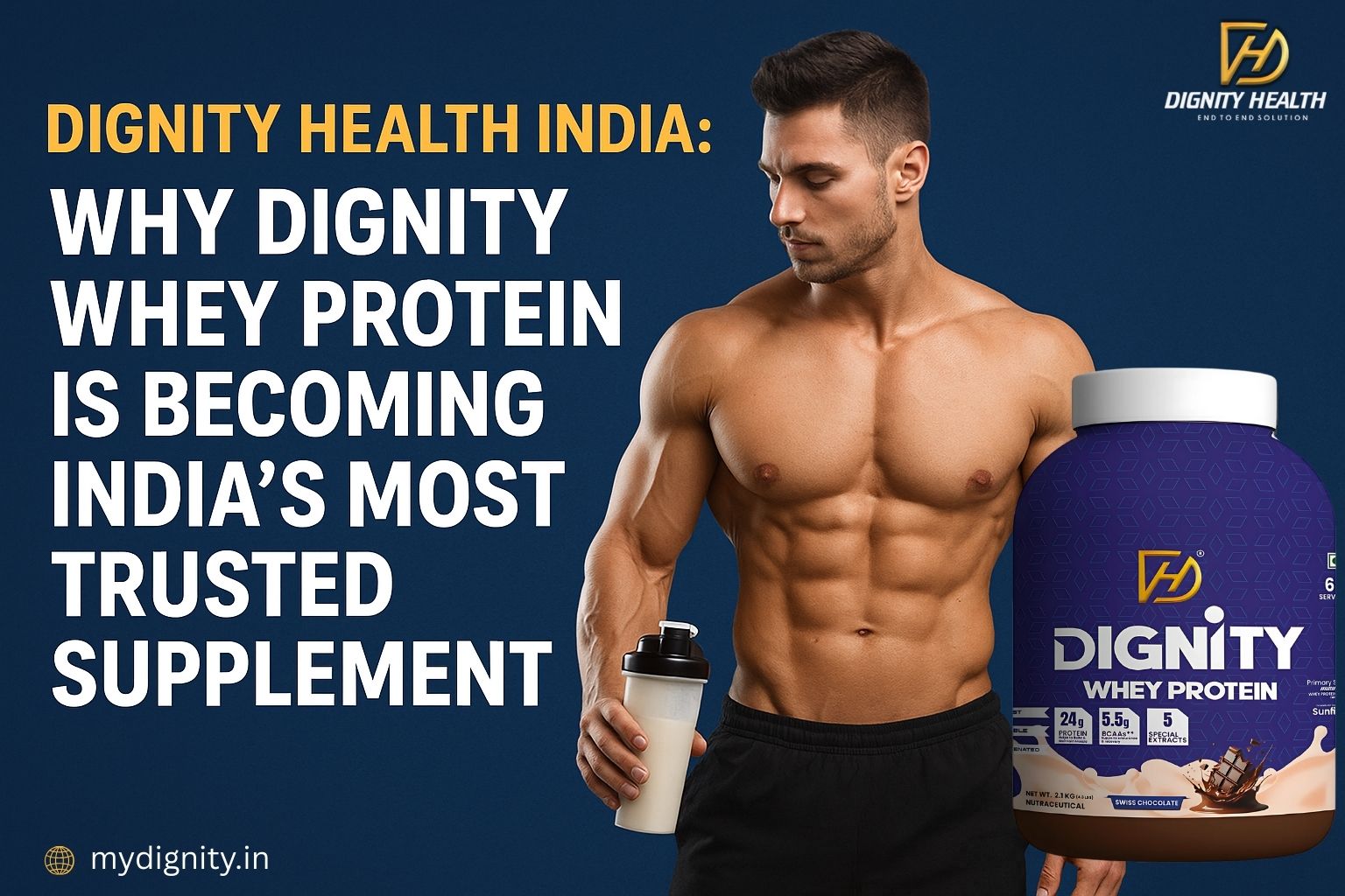 Dignity Health India Why Dignity Whey Protein is India’s Most